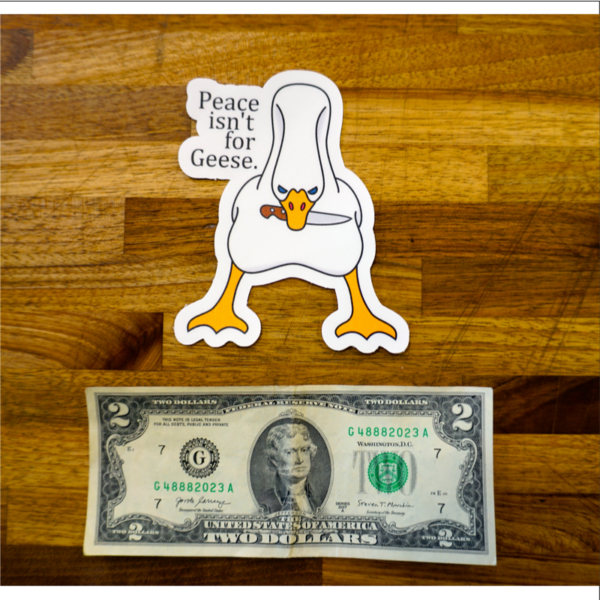 Peace Isn't For Geese - Image 3